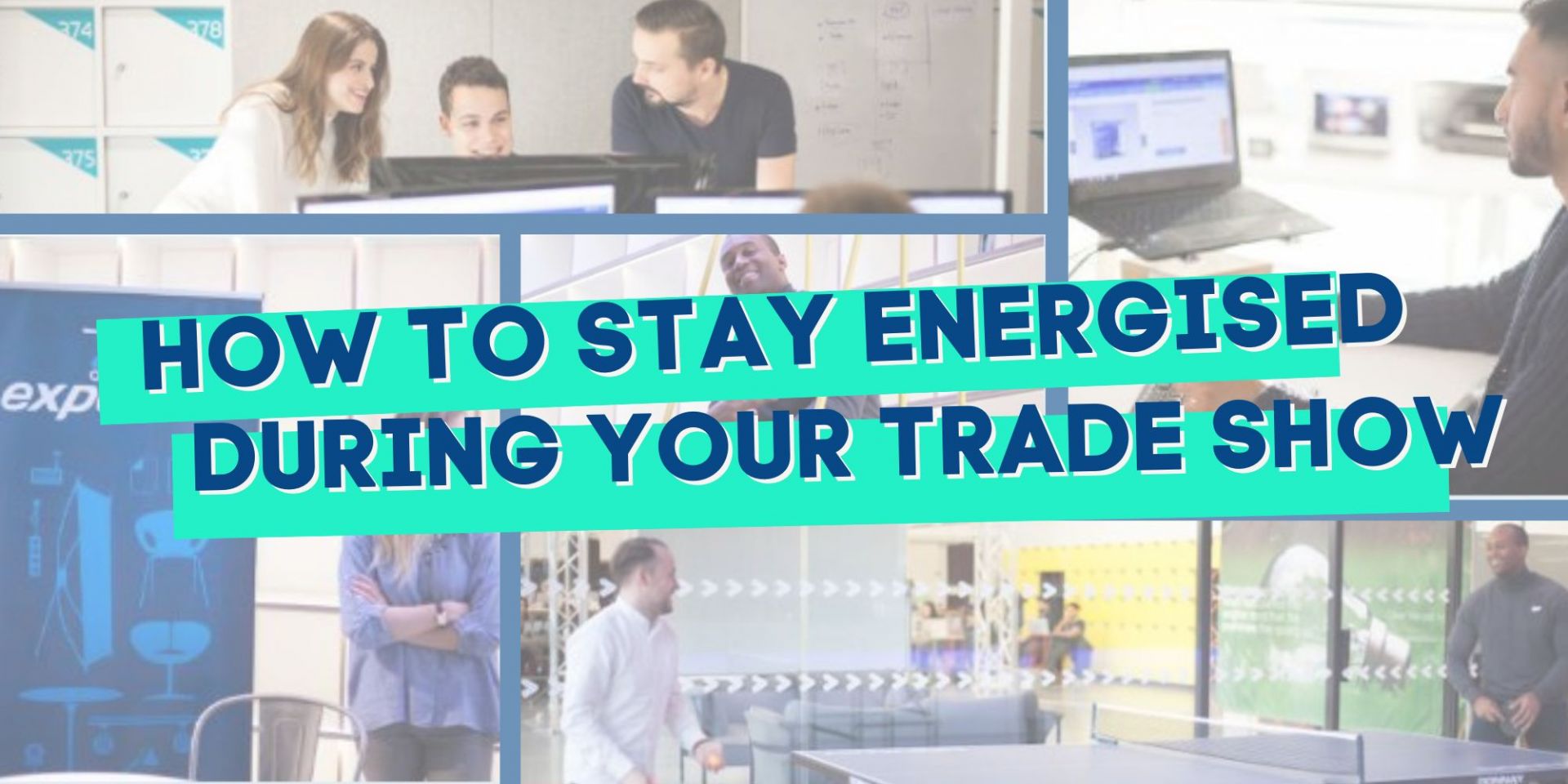 How to Stay Energised During Your Trade Show